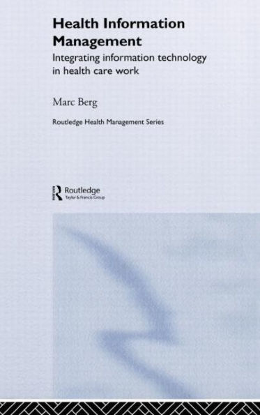 Health Information Management: Integrating Information and Communication Technology in Health Care Work