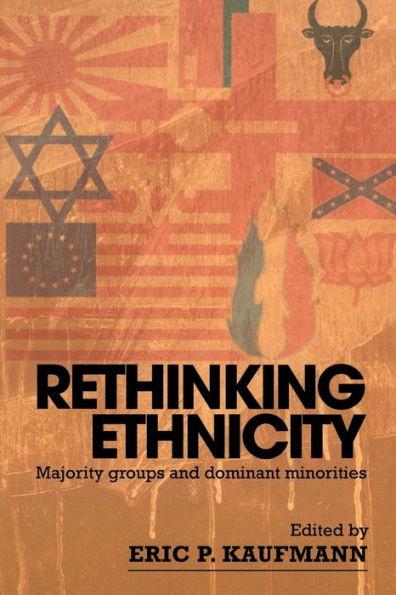 Rethinking Ethnicity: Majority Groups and Dominant Minorities / Edition 1