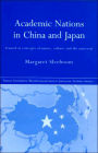 Academic Nations in China and Japan: Framed by Concepts of Nature, Culture and the Universal / Edition 1