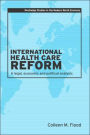 International Health Care Reform: A Legal, Economic and Political Analysis / Edition 1