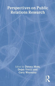 Title: Perspectives on Public Relations Research / Edition 1, Author: Danny Moss