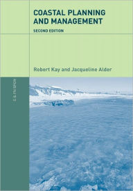 Title: Coastal Planning and Management / Edition 2, Author: Robert Kay