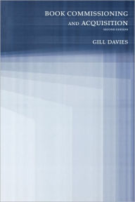 Title: Book Commissioning and Acquisition / Edition 2, Author: Gill Davies