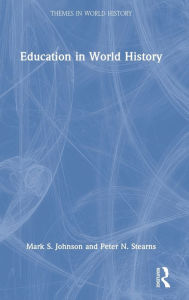 Title: Education in World History / Edition 1, Author: Mark S. Johnson