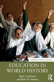 Title: Education in World History / Edition 1, Author: Mark S. Johnson