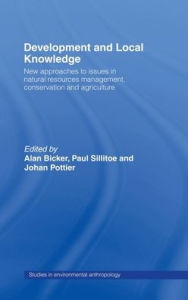 Title: Development and Local Knowledge / Edition 1, Author: Alan Bicker