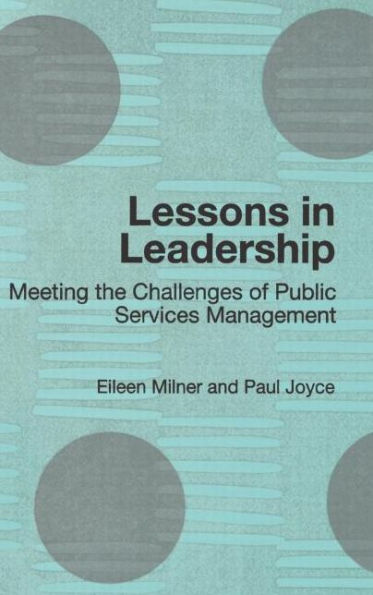 Lessons in Leadership: Meeting the Challenges of Public Service Management / Edition 1