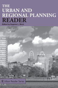 Title: The Urban and Regional Planning Reader / Edition 1, Author: Eugénie Birch