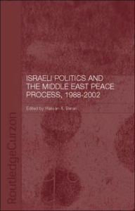 Title: Israeli Politics and the Middle East Peace Process, 1988-2002 / Edition 1, Author: Hassan A. Barari