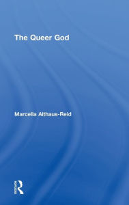 Title: The Queer God / Edition 1, Author: Marcella Althaus-Reid