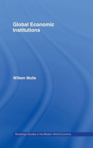 Title: Global Economic Institutions, Author: Willem Molle