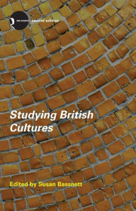 Title: Studying British Cultures: An Introduction / Edition 2, Author: Susan Bassnett