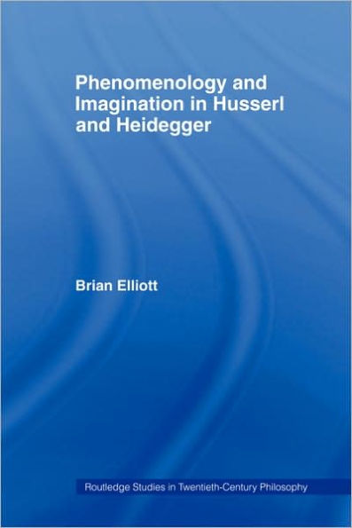 Phenomenology and Imagination in Husserl and Heidegger / Edition 1