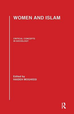 Women and Islam: Critical Concepts in Sociology / Edition 1