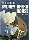Title: The Saga of Sydney Opera House: The Dramatic Story of the Design and Construction of the Icon of Modern Australia, Author: Peter Murray