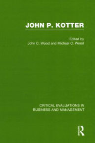 Title: John P. Kotter / Edition 1, Author: John C. Wood