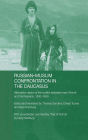 Russian-Muslim Confrontation in the Caucasus: Alternative Visions of the Conflict between Imam Shamil and the Russians, 1830-1859