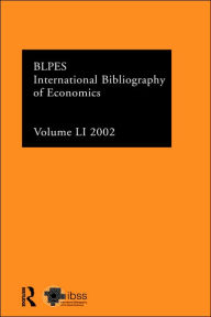 Title: IBSS: Economics: 2002 Vol.51 / Edition 1, Author: Compiled by the British Library of Political and Economic Science