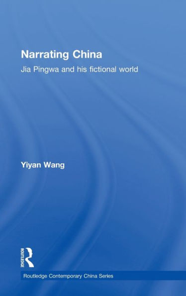 Narrating China: Jia Pingwa and his Fictional World / Edition 1