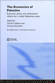 Title: The Economics of Palestine: Economic Policy and Institutional Reform for a Viable Palestine State / Edition 1, Author: David Cobham