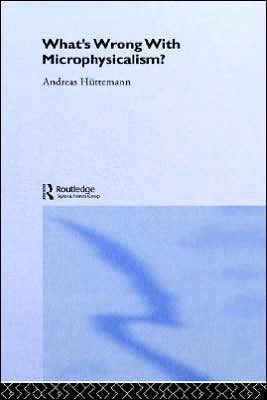 What's Wrong With Microphysicalism? / Edition 1