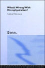 What's Wrong With Microphysicalism? / Edition 1