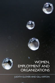 Title: Women, Employment and Organizations / Edition 1, Author: Judith Glover