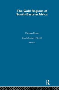 Title: Gold Region:Sci Tra 1791-1877 / Edition 1, Author: Thomas Baines