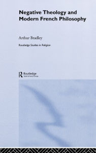 Negative Theology And Modern French Philosophy / Edition 1