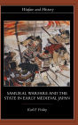 Samurai, Warfare and the State in Early Medieval Japan / Edition 1