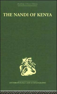 Title: The Nandi of Kenya / Edition 1, Author: G. W. B. Huntingford