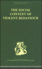 The Social Context of Violent Behaviour: A Social Anthropological Study in an Israeli Immigrant Town / Edition 1