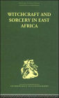 Witchcraft and Sorcery in East Africa / Edition 1