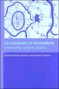 Title: Geographies of Modernism, Author: Peter Brooker