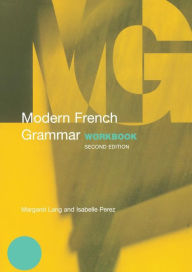 Title: Modern French Grammar Workbook / Edition 2, Author: Margaret Lang