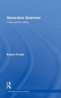 Generative Grammar: Theory and its History / Edition 1