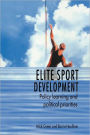 Elite Sport Development: Policy Learning and Political Priorities / Edition 1