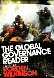 Title: The Global Governance Reader / Edition 1, Author: Rorden Wilkinson