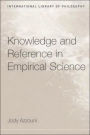 Knowledge and Reference in Empirical Science / Edition 1