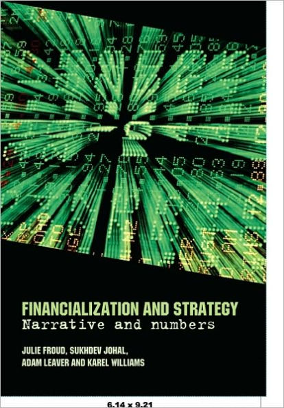 Financialization and Strategy: Narrative and Numbers / Edition 1