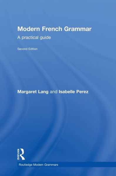 Modern French Grammar: A Practical Guide / Edition 2