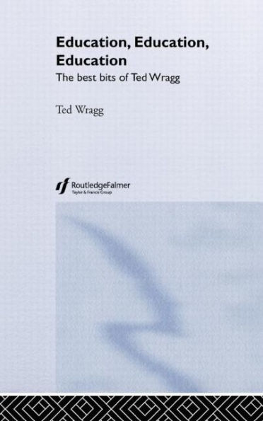 Education, Education, Education: The Best Bits of Ted Wragg