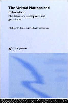 The United Nations and Education: Multilateralism, Development and Globalisation