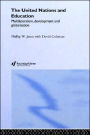 The United Nations and Education: Multilateralism, Development and Globalisation