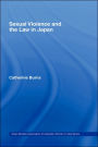 Sexual Violence and the Law in Japan / Edition 1
