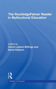 Title: The RoutledgeFalmer Reader in Multicultural Education: Critical Perspectives on Race, Racism and Education / Edition 1, Author: David Gillborn