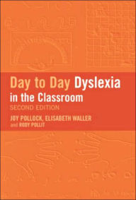 Title: Day-to-Day Dyslexia in the Classroom / Edition 2, Author: Rody Politt