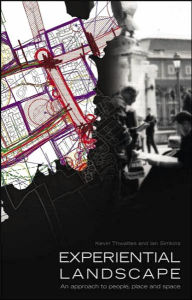 Title: Experiential Landscape: An Approach to People, Place and Space, Author: Kevin Thwaites