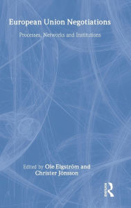 Title: European Union Negotiations: Processes, Networks and Institutions / Edition 1, Author: Ole Elgström
