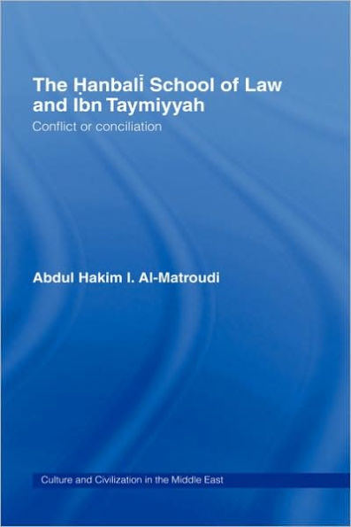 The Hanbali School of Law and Ibn Taymiyyah: Conflict or Conciliation